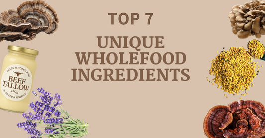 Top 7 Unique Wholefood Ingredients