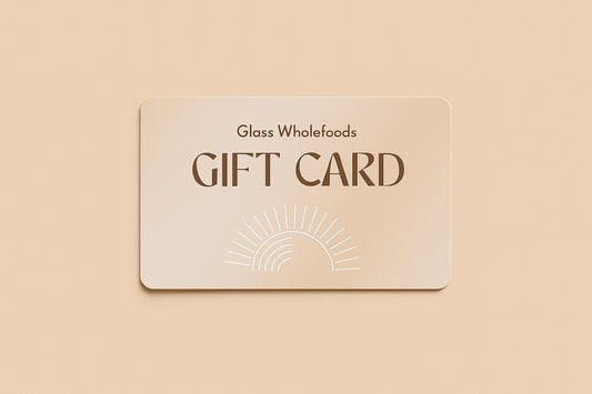 Glass Wholefoods Gift Card 